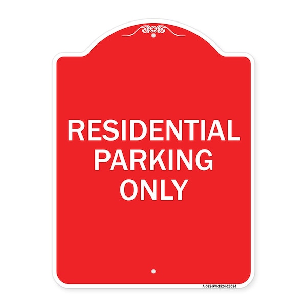 Reserved Parking Sign Residential Parking Only, Red & White Aluminum Sign, 18" x 24", RW-1824-23034